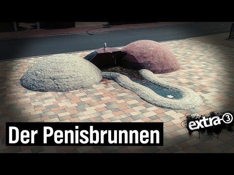 Realer Irrsinn – Der Penisbrunnen